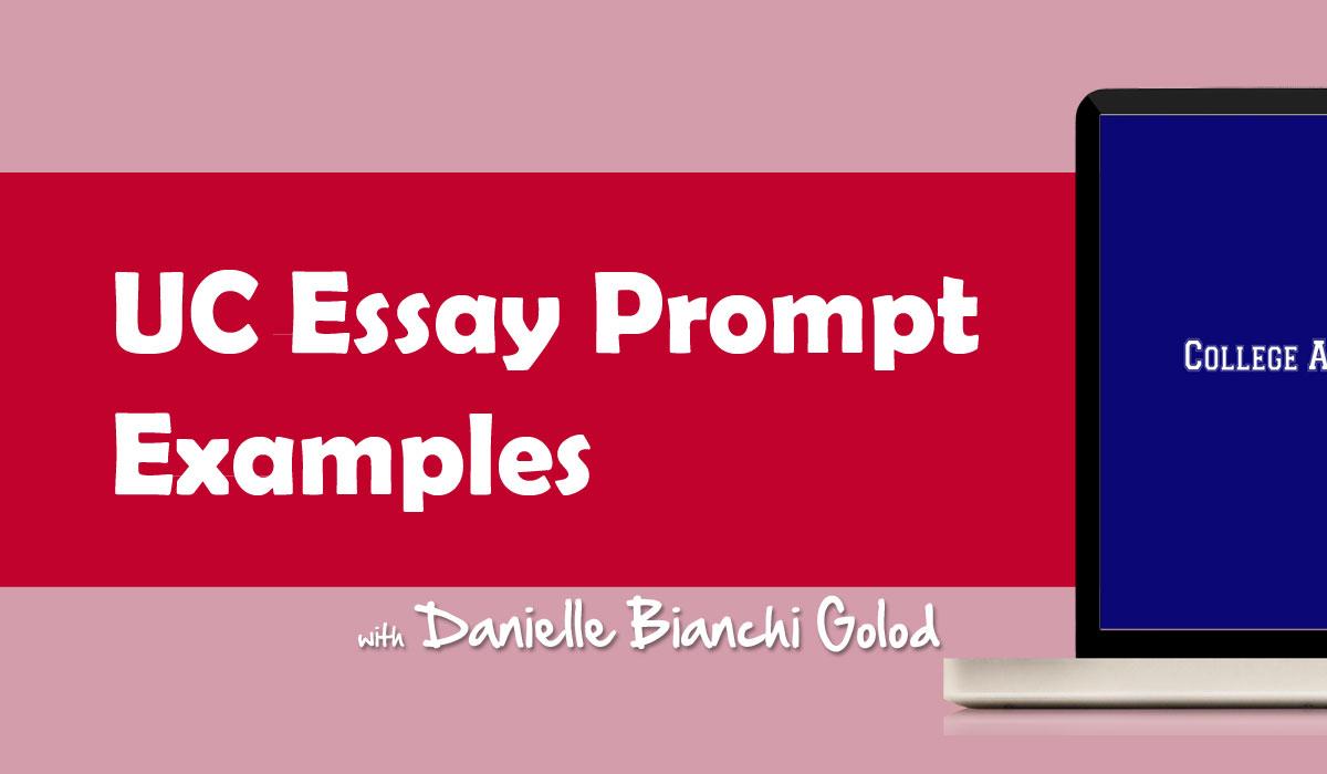UC Essay Prompt Examples and FAQ